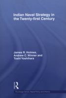 Indian Naval Strategy in the Twenty-First Century 0415586003 Book Cover