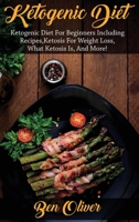 Ketogenic Diet: Ketogenic diet for beginners including recipes, ketosis for weight loss, what ketosis is, and more! 1925989771 Book Cover