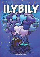 Ilybily: (I Love You Because I Love You) B0BMW137H9 Book Cover