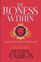 The Lioness Within: A Woman's Self Defense Survival Guide 1726442969 Book Cover