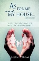 As for Me and My House... (Joshua 24: 15) 1622307259 Book Cover