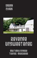 Revenge Unsweetened: Multimillionaire Turned Murderer 1432798065 Book Cover