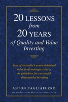 20 LESSONS from 20 YEARS of Quality and Value Investing: One of Australia's most established value fund managers shares its guidelines for successful sharemarket investing 0648727920 Book Cover