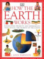 How it works: how the earth works (How It Works) 0895774119 Book Cover