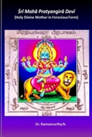 Sri Maha Pratyangira Devi: Holy Divine Mother in Ferocious Form 938223747X Book Cover