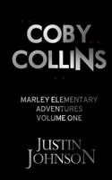 Coby Collins: Marley Elementary Adventures Volume One 1499772149 Book Cover