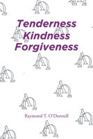 Tenderness Kindness Forgiveness 1098074998 Book Cover