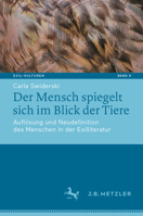 Der Mensch spiegelt sich im Blick der Tiere: Auflösung und Neudefinition des Menschen in der Exilliteratur (Exil-Kulturen, 9) 3662676281 Book Cover