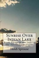 Sunrise Over Indian Lake: Book Three in the Lost in the Adirondacks Series 154554915X Book Cover