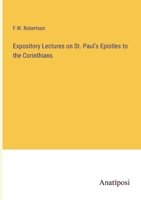 Expository Lectures on St. Paul's Epistles to the Corinthians 3382312204 Book Cover
