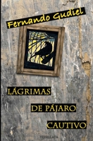 L�grimas de p�jaro cautivo 1736949225 Book Cover