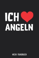 Mein Fangbuch: Ich Liebe Angeln Angler Spruch Herz • Angelbuch • Fangbuch zum ausfüllen + BONUS Spruchsammlung • 120 Seiten (DIN A5/15x22cm) Glanz ... Köder, Angeln Logbuch (German Edition) 1655790757 Book Cover