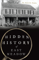 Hidden History of East Meadow 1467149624 Book Cover