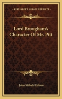 Lord Brougham's Character Of Mr. Pitt 1179056833 Book Cover