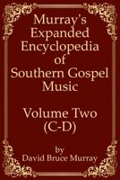 Murray's Expanded Encyclopedia Of Southern Gospel Music Volume Two (C-D) B086G2YWYZ Book Cover