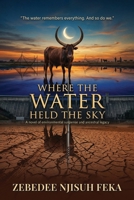 Where The Water Held The Sky 1918674094 Book Cover