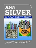 Ann Silver: Deaf Artist Series 0985698233 Book Cover