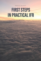 FIRST STEPS IN PRACTICAL IFR B0G4NRMZ7Z Book Cover