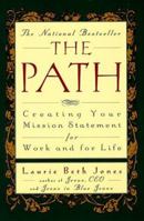 The Path: Creating Your Mission Statement for Work and for Life 0786882417 Book Cover