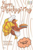 Happy Thanksgiving Activity Book Coloring, Mazes, Puzzles, Draw, Doodle and Write: Creative Noggins for Kids Thanksgiving Holiday Coloring Book with Cartoon Pictures Cntg103 1729415393 Book Cover