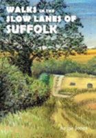 Walks in the Slow Lanes of Suffolk 1910758418 Book Cover