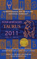 Taurus (Super Horoscopes 2011) 0425232867 Book Cover