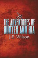 The Adventures of Hunter and Hia 1606109294 Book Cover