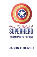 How to Build a Superhero 1735839809 Book Cover