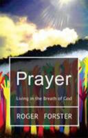 Prayer: Living in the Breath of God 095537832X Book Cover