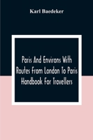 Paris and Environs, With Routes From London to Paris: Handbook for Travellers 935430575X Book Cover