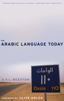 The Arabic Language Today (Georgetown Classics in Arabic Language and Linguistics) 1589010841 Book Cover