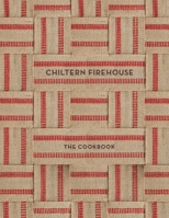 Chiltern Firehouse: The Cookbook 1607749920 Book Cover