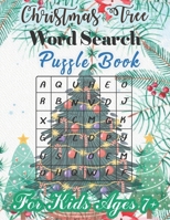 Christmas Tree Word Search Puzzle Book: For Kids Age 7-12 s. Word Find Puzzles for Junior, Seniors, Kids, Adults and all other Puzzle Fans. B08R2WWBR8 Book Cover