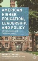 American Higher Education, Leadership, and Policy: Critical Issues and the Public Good 1137454458 Book Cover