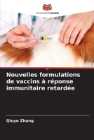 Nouvelles formulations de vaccins à réponse immunitaire retardée (French Edition) 6208365341 Book Cover