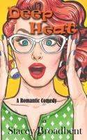 Deep Heat: A Romantic Comedy 1997351137 Book Cover