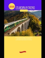 L'Europa in treno 2026: La guida definitiva ai viaggi in treno per itinerari panoramici, città iconiche e avventure transfrontaliere senza soluzione ... the World by Train in 2026) (Italian Edition) B0GPPZ47GH Book Cover