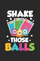 Shake Those Balls: Lustiges Bingo Notizbuch liniert DIN A5 - 120 Seiten f�r Notizen, Zeichnungen, Formeln Organizer Schreibheft Planer Tagebuch 167361034X Book Cover