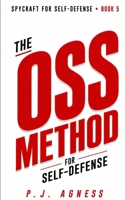 The OSS Method for Self-Defense (Spycraft for Self-Defense) B0HGC1DFDQ Book Cover