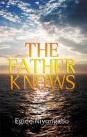 The Father Knows 1603834583 Book Cover