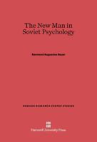 The New Man in Soviet Psychology 0674282523 Book Cover