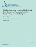 The First Responder Network (FirstNet) and Next-Generation Communications for Public Safety: Issues for Congress 150054163X Book Cover