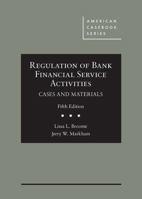 Regulation of Bank Financial Service Activities, Cases and Materials (American Casebook Series) 1683281225 Book Cover