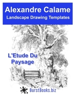 Alexandre Calame Landscape Drawing Templates: L'Etude Du Paysage B08X69SKNN Book Cover