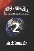 Modern Midrashim: Book 2 - Second Temple to the Messiah (Midrashim - A Journey through the Bible) B0DVZRJG6F Book Cover