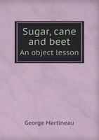 Sugar, Cane and Beet an Object Lesson 5518432925 Book Cover