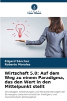 Wirtschaft 5.0: Auf dem Weg zu einem Paradigma, das den Wert in den Mittelpunkt stellt 6209481337 Book Cover