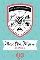 Master Mom Planner, Q3 1720363404 Book Cover