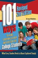 101 Ways to make Studying Easier and Faster for College Students: What Every Students Needs to Know Explained Simply 1601382499 Book Cover