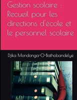 Gestion scolaire : Recueil pour les directions d'école et le personnel scolaire (French Edition) B0F1L4JBVD Book Cover
